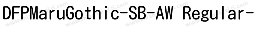 DFPMaruGothic-SB-AW Regular字体转换